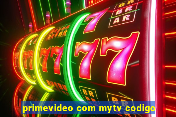 primevideo com mytv codigo